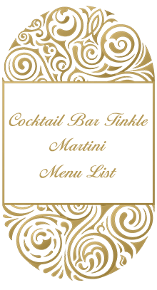 TINKLE MARTINI MENU LIST