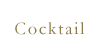 Cocktail