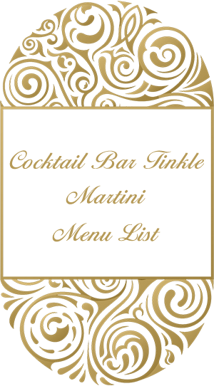 Cocktail Bar Tinkle Martini Menu List